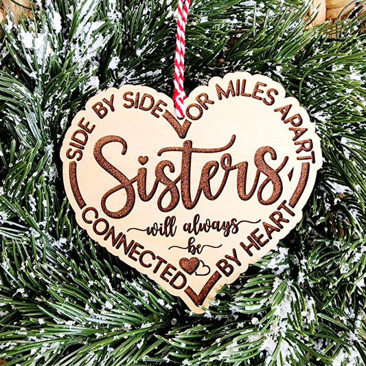 Heart Shaped Sister Christmas Ornament for best Friend Side by Side Or Miles Apart Sisters will Always be Connected by Heart