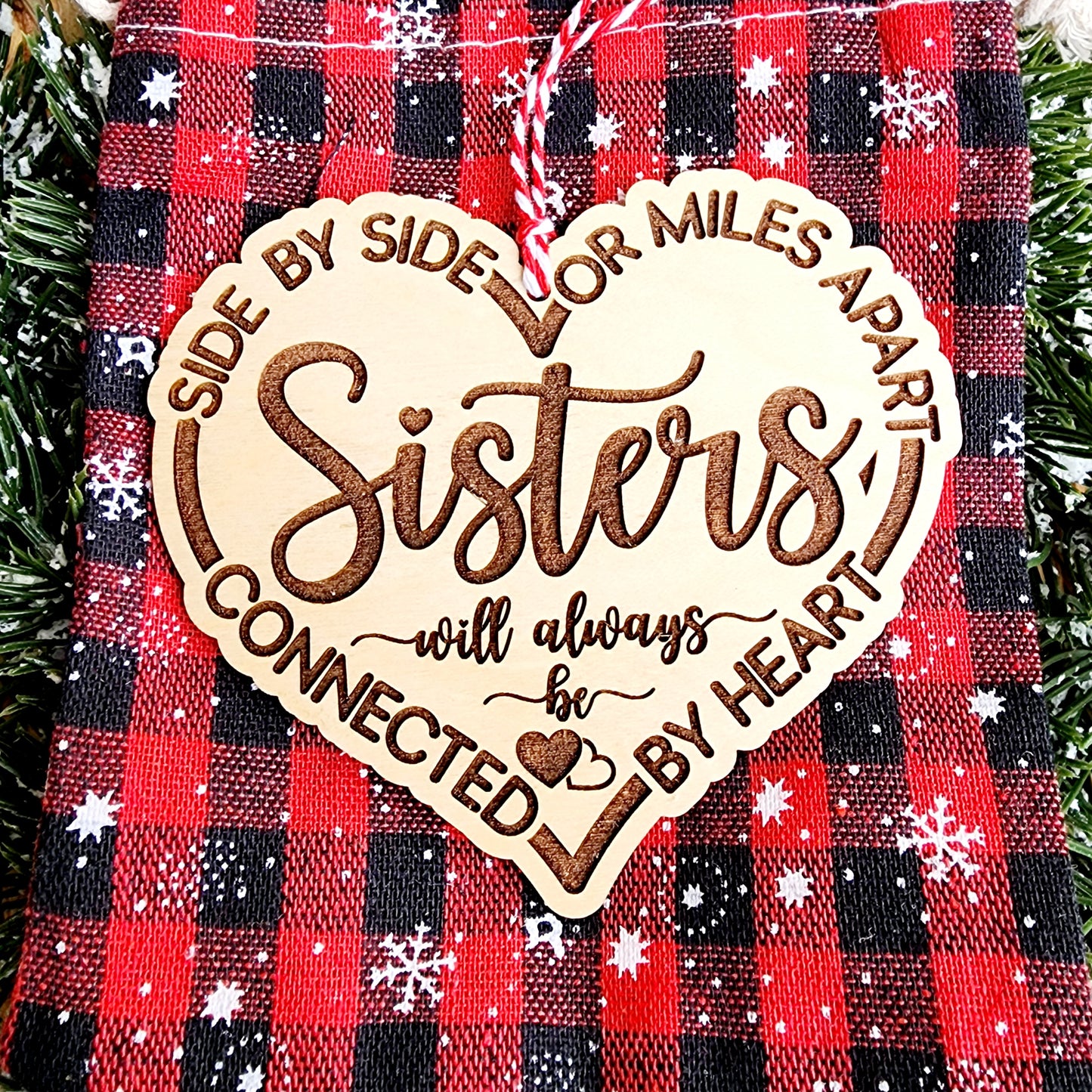 Heart Shaped Sister Christmas Ornament for best Friend Side by Side Or Miles Apart Sisters will Always be Connected by Heart